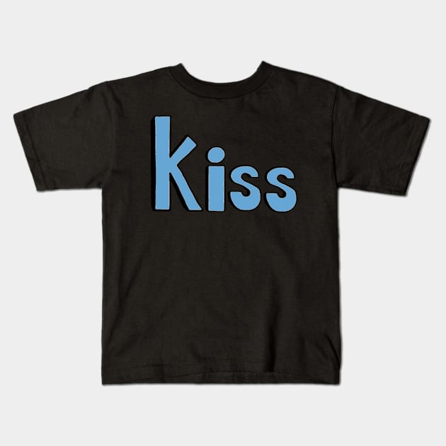 This is the word KISS Kids T-Shirt by Embracing-Motherhood